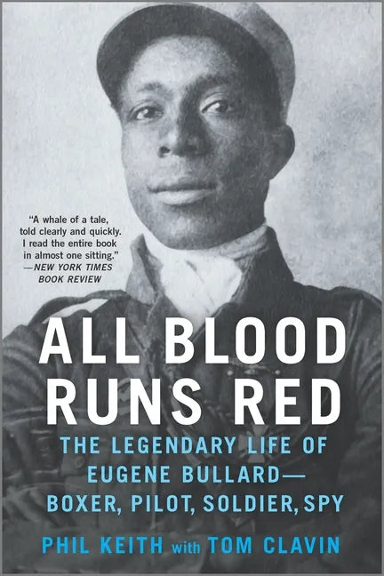 All Blood Runs Red: The Legendary Life of Eugene Bullard--Boxer, Pilot, Soldier, Spy - Paperback