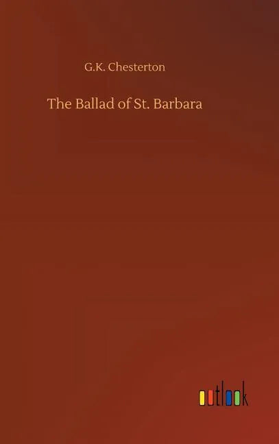 The Ballad of St. Barbara - Hardcover
