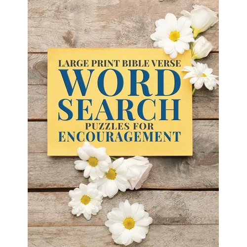 Large Print Bible Verse Word Search Puzzles for Encouragement: Learn Scripture, Inspirational Word Finds for All Ages - Paperback