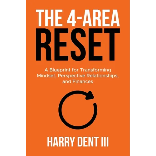 The 4-Area Reset: A Blueprint for Transforming Mindset, Perspective, Relationships, and Finances - Paperback