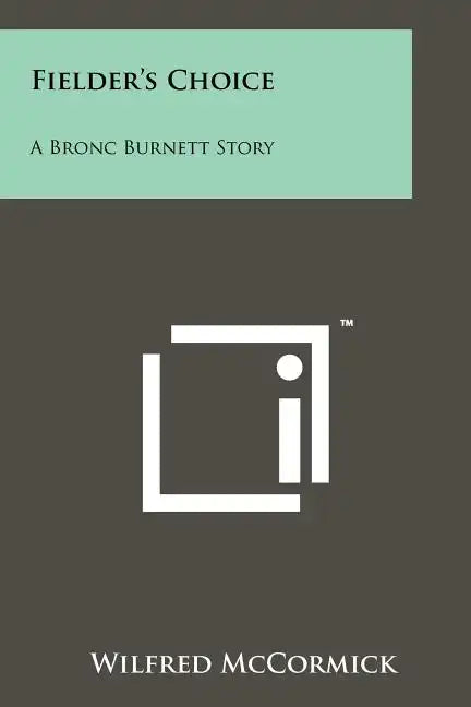 Fielder's Choice: A Bronc Burnett Story - Paperback
