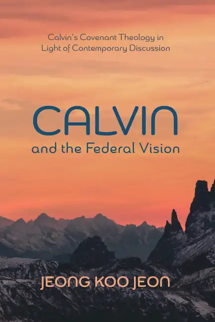 Calvin and the Federal Vision - Paperback
