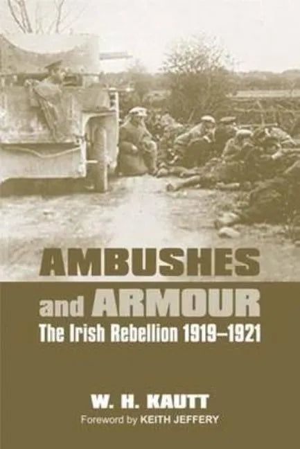 Ambushes and Armour: The Irish Rebellion 1919-1921 - Paperback