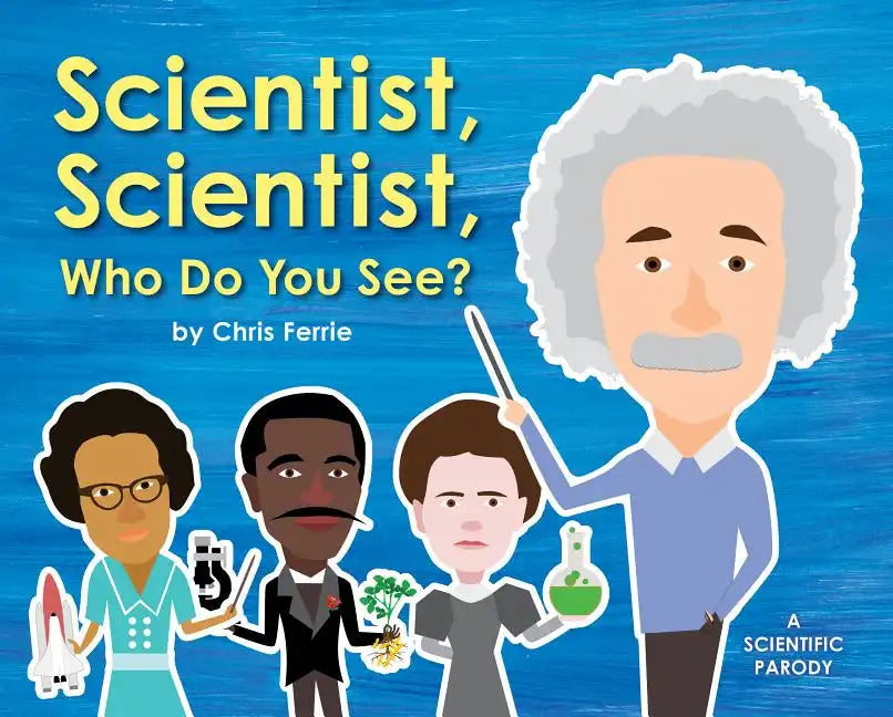 Scientist, Scientist, Who Do You See? - Hardcover