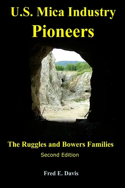 US Mica Industry Pioneers 2: The Ruggles and Bowers Families - Paperback