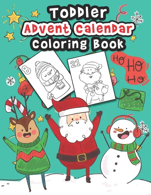 Toddler Advent Calendar Coloring Book: Countdown To Christmas Coloring Book For Toddlers With 25 Cute Coloring Pages Of Santa Claus, Elves, Reindeer A - Paperback