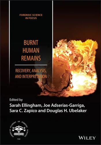 Burnt Human Remains: Recovery, Analysis, and Interpretation - Hardcover
