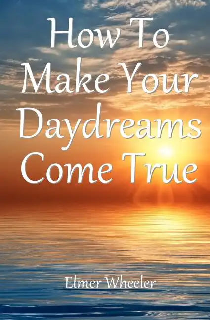 How To Make Your Daydreams Come true - Paperback