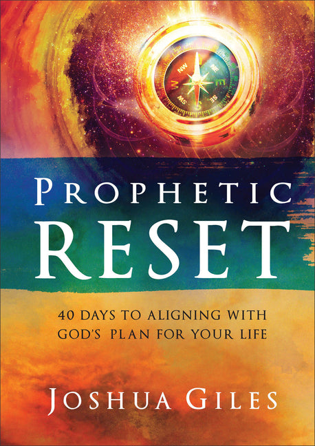 Prophetic Reset: 40 Days to Aligning with God's Plan for Your Life - Hardcover