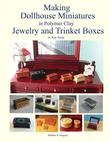 Making Dollhouse Miniatures in Polymer Clay Jewelry and Trinket Boxes - Paperback