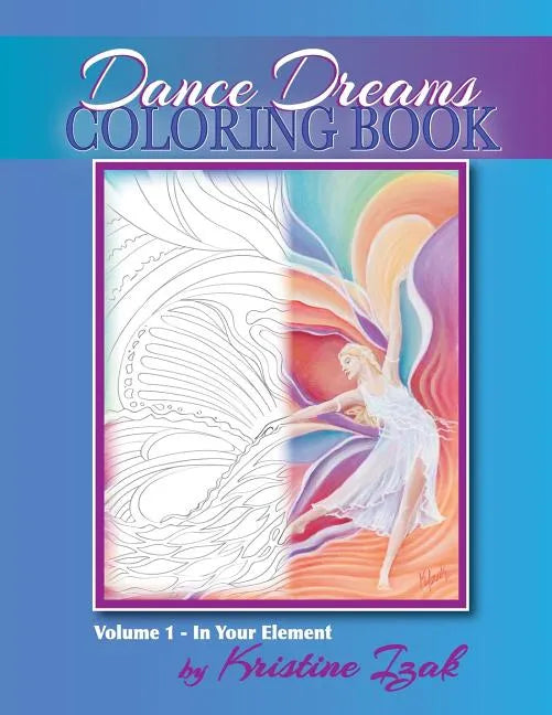 Dance Dreams Coloring Book: 22 designs to inspire the dancing spirit - Paperback