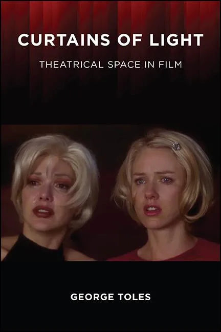 Curtains of Light: Theatrical Space in Film - Paperback