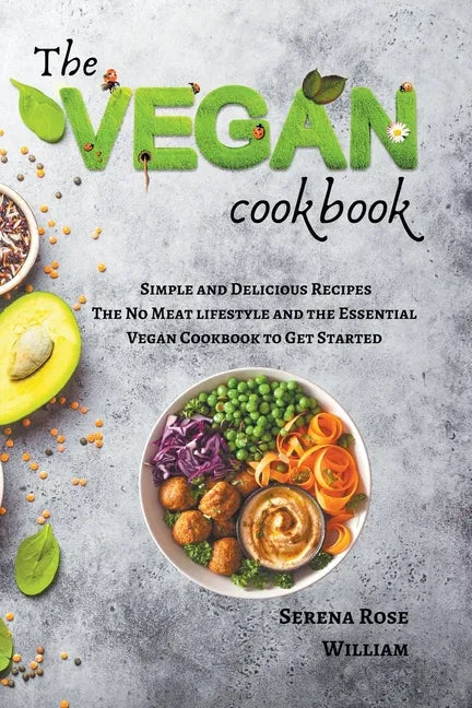 The Vegan Cookbook - Simple and Delicious Recipes - Paperback