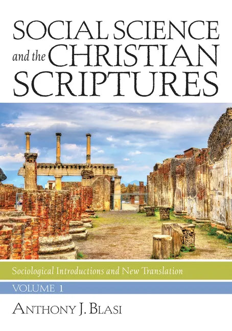 Social Science and the Christian Scriptures, Volume 1: Sociological Introductions and New Translation - Hardcover
