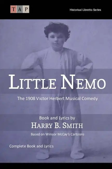 Little Nemo: The 1908 Victor Herbert Musical Comedy: Complete Book and Lyrics - Paperback