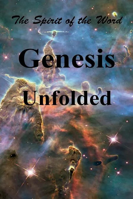 Genesis Unfolded: The Spirit of the Word - Paperback