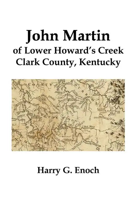 John Martin of Lower Howard's Creek, Clark County, Kentucky - Paperback