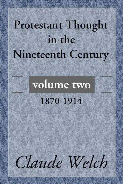 Protestant Thought in the Nineteenth Century, Volume 2 - Paperback