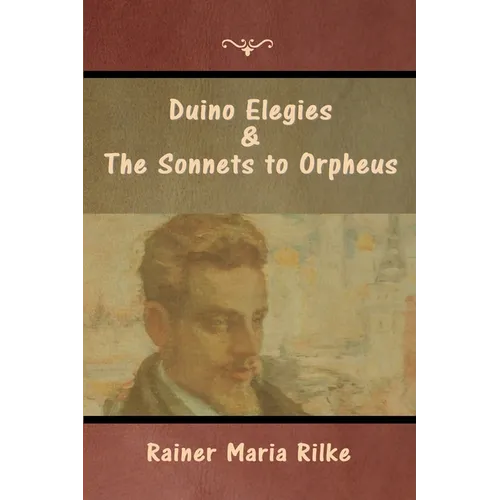 Duino Elegies and The Sonnets to Orpheus - Paperback
