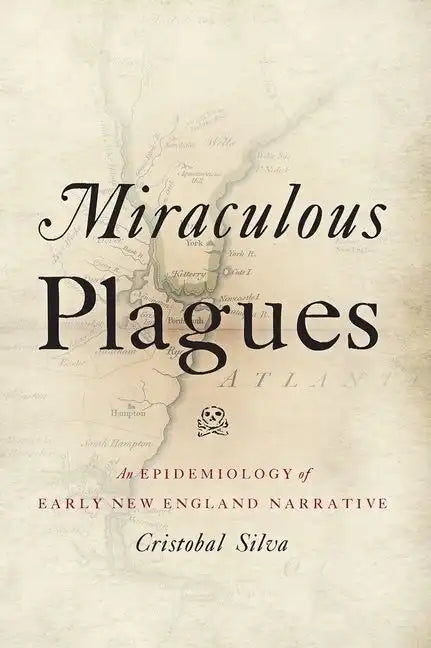 Miraculous Plagues: An Epidemiology of Early New England Narrative - Paperback