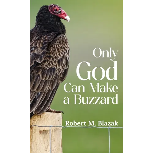 Only God Can Make A Buzzard - Hardcover