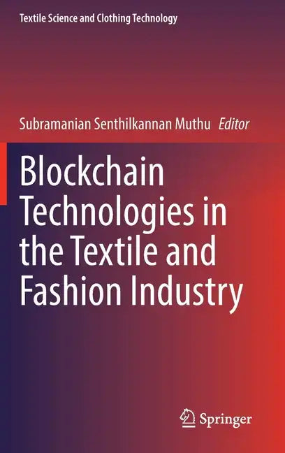 Blockchain Technologies in the Textile and Fashion Industry - Hardcover