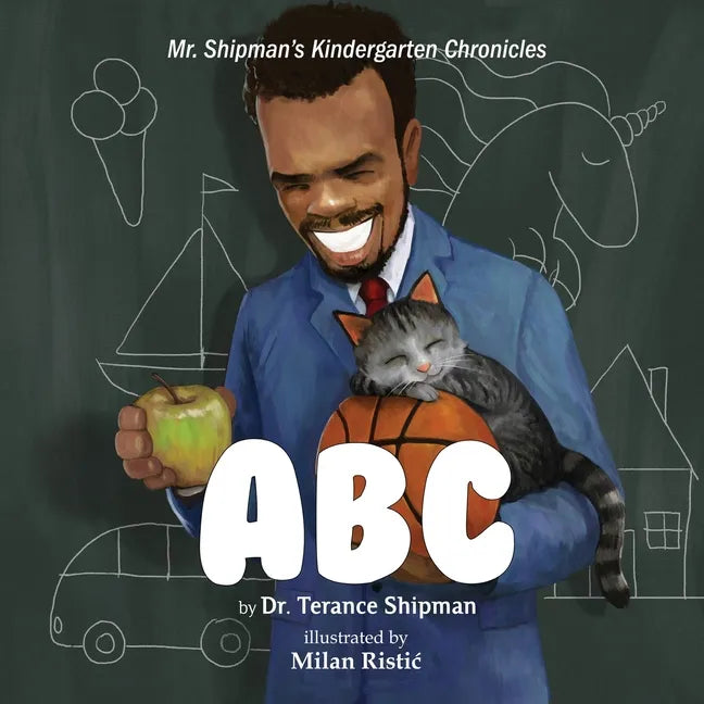 Mr. Shipman's Kindergarten Chronicles: ABC - Paperback