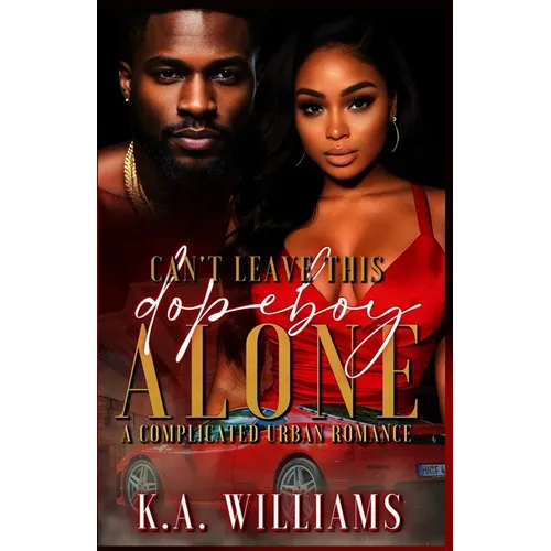 Can't Leave This Dopeboy Alone: A Complicated Urban Romance - Paperback