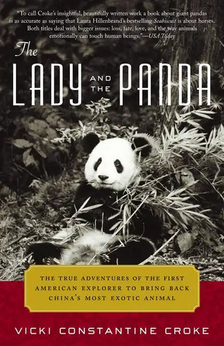 The Lady and the Panda: The True Adventures of the First American Explorer to Bring Back China's Most Exotic Animal - Paperback