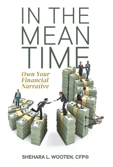In the Meantime: Own Your Financial Narrative - Hardcover