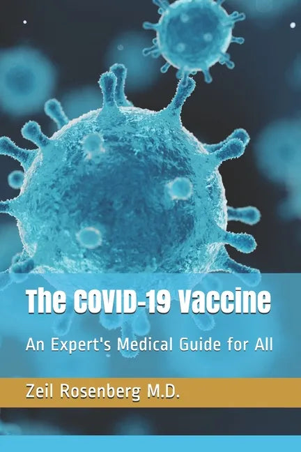 The COVID-19 Vaccine: An Expert's Medical Guide for All - Paperback