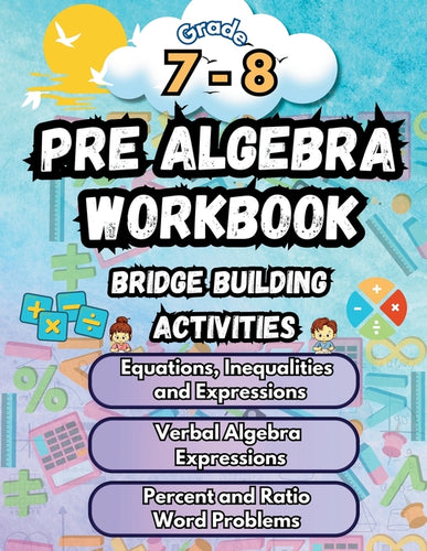 Summer Math Pre Algebra Workbook Grade 7-8 Bridge Building Activities: 7th to 8th Grade Summer Pre Algebra Essential Skills Practice Worksheets - Paperback