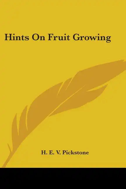 Hints On Fruit Growing - Paperback