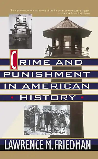 Crime and Punishment in American History - Paperback