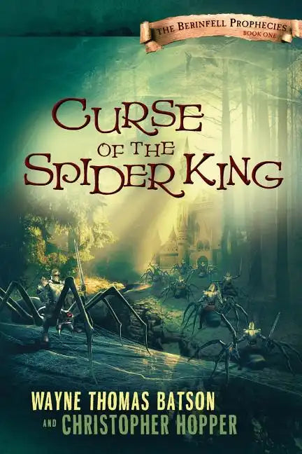 Curse of the Spider King: The Berinfell Prophecies Series - Book One - Paperback