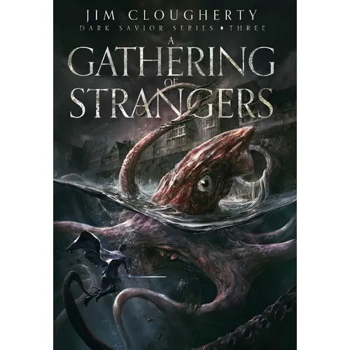 A Gathering of Strangers: Dark Savior Series, Book Three - Hardcover