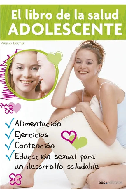 El libro de la salud ADOLESCENTE: Alimentación, Actividad Física Y Educación Sexual Para El Mejor Desarrollo - Paperback
