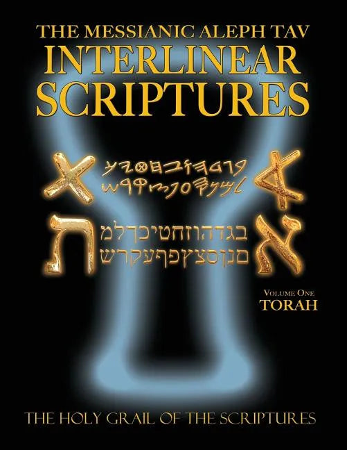 Messianic Aleph Tav Interlinear Scriptures Volume One the Torah, Paleo and Modern Hebrew-Phonetic Translation-English, Bold Black Edition Study Bible - Paperback