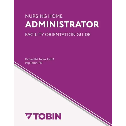 Nursing Home Administrator Facility Orientation Guide - Paperback