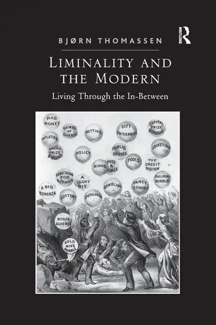 Liminality and the Modern: Living Through the In-Between - Paperback