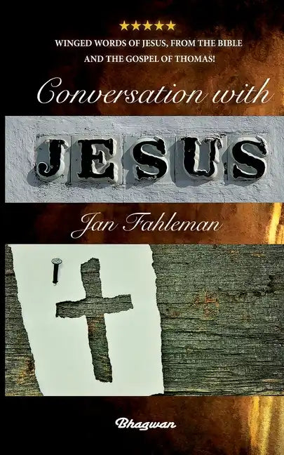 Conversation with Jesus: Winged words of Jesus, from the Bible and the Gospel of Thomas! - Paperback