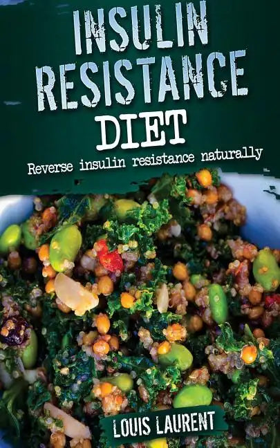 Insulin Resistance Diet: Reverse Insulin Resistance Naturally - Paperback