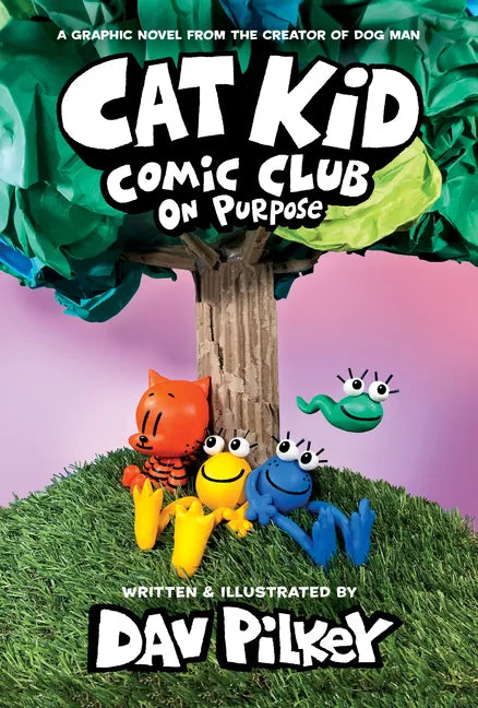 Cat Kid Comic Club: On Purpose: A Graphic Novel (Cat Kid Comic Club #3): From the Creator of Dog Man - Hardcover