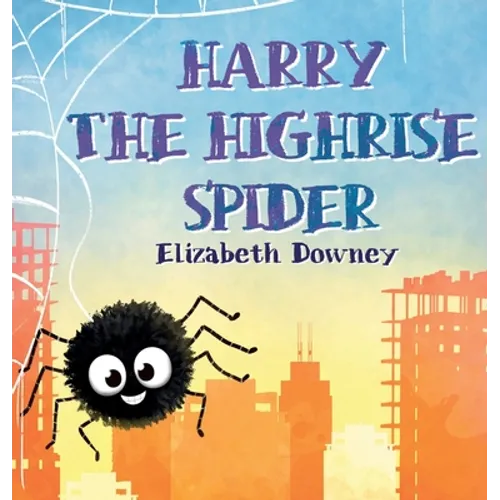 Harry the Highrise Spider - Hardcover