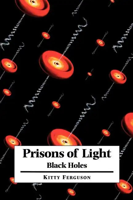 Prisons of Light: Black Holes - Paperback