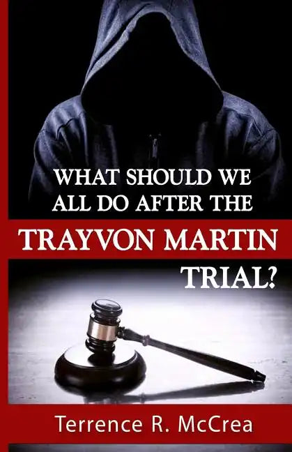 What Should We All Do After The Trayvon Martin Trial? - Paperback