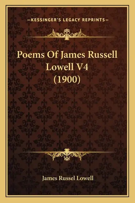 Poems of James Russell Lowell V4 (1900) - Paperback