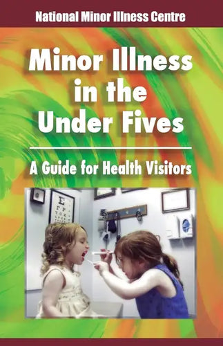 Minor illness in the under fives: A guide for health visitors - Paperback