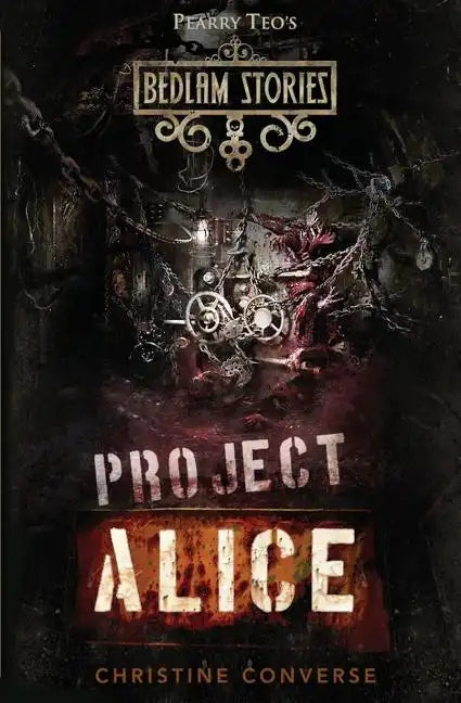 Bedlam Stories: Project Alice - Paperback