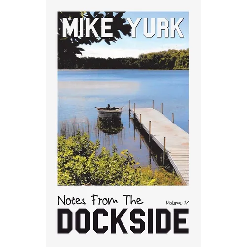 Notes From The Dockside: Volume IV - Paperback